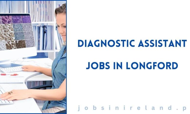 Diagnostic Assistant Jobs in Longford