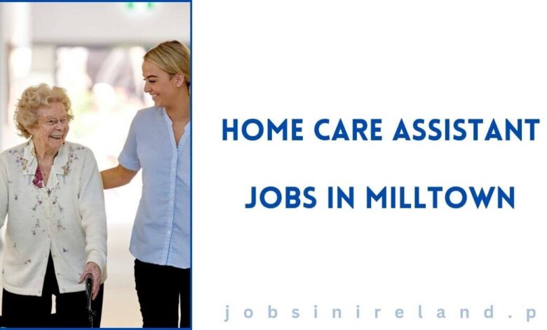 Home Care Assistant Jobs in Milltown