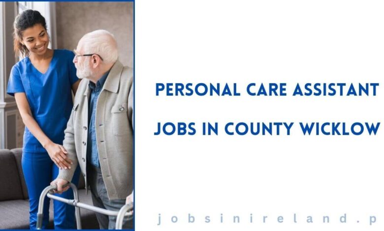 Personal Care Assistant Jobs in County Wicklow