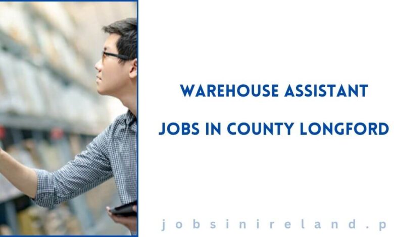 Warehouse Assistant Jobs in County Longford