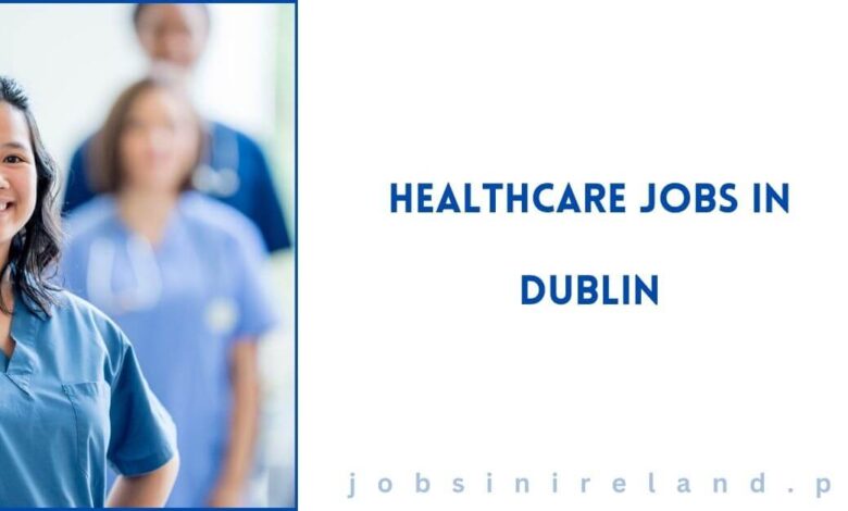 Healthcare Jobs in Dublin