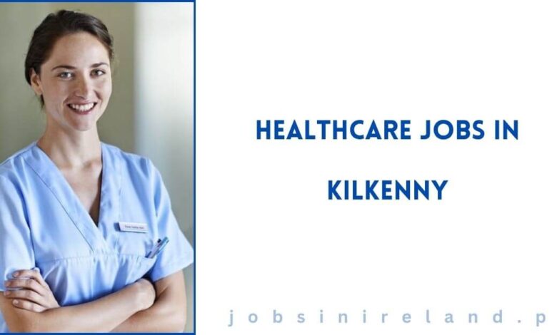 Healthcare Jobs in Kilkenny