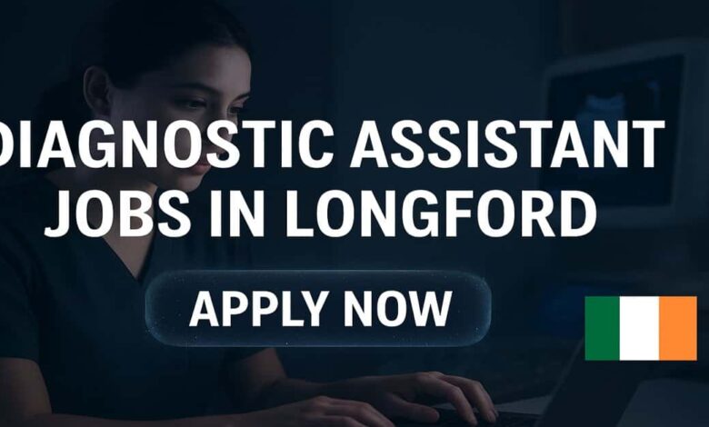 Diagnostic Assistant Jobs in Longford