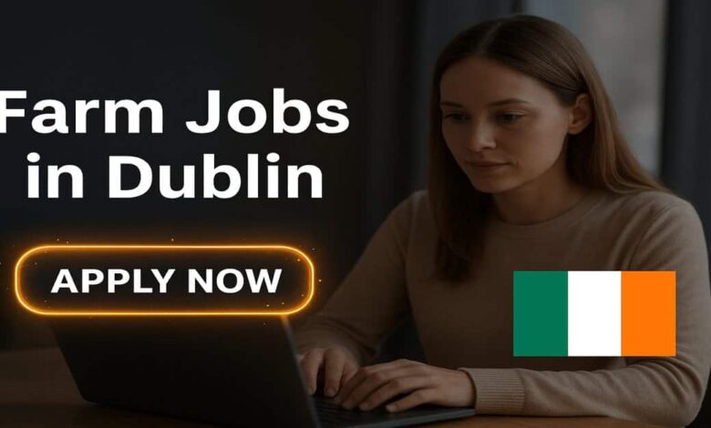Farm Jobs in Dublin