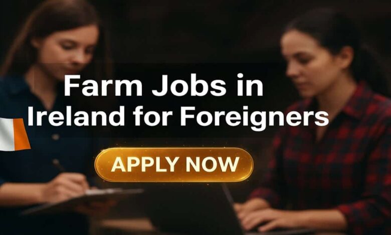 Farm Jobs in Ireland for Foreigners