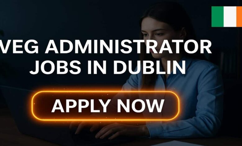 Veg Administrator Jobs in Dublin